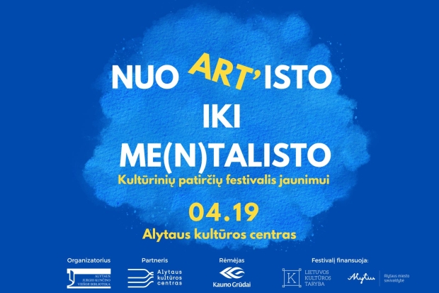 Pirmą kartą Alytuje – kultūrinių patirčių festivalis „Nuo Art‘isto iki Me(n)talisto“!